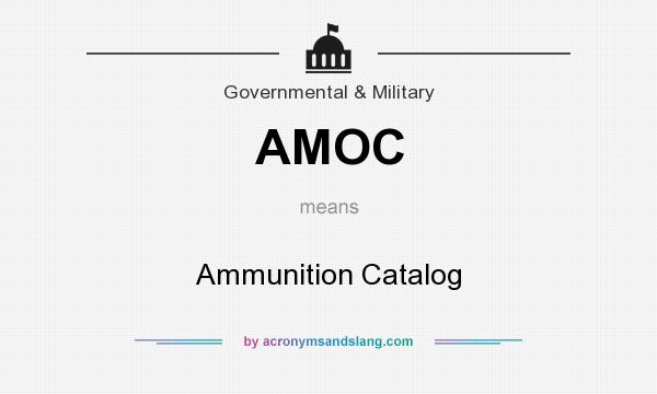 What does AMOC mean? It stands for Ammunition Catalog