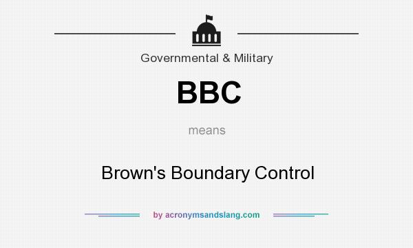 What does BBC mean? It stands for Brown`s Boundary Control