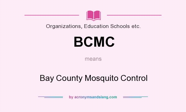 What does BCMC mean? It stands for Bay County Mosquito Control
