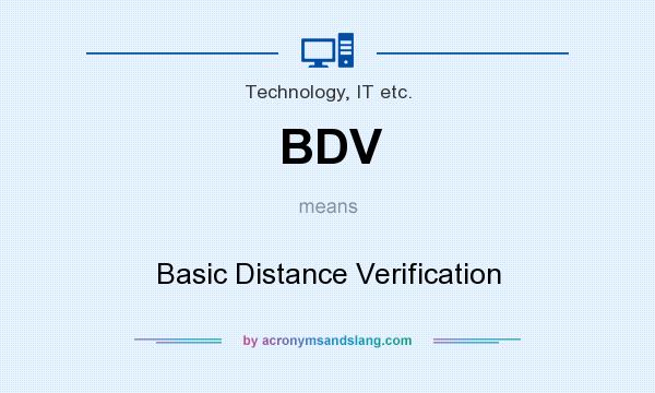 What does BDV mean? It stands for Basic Distance Verification