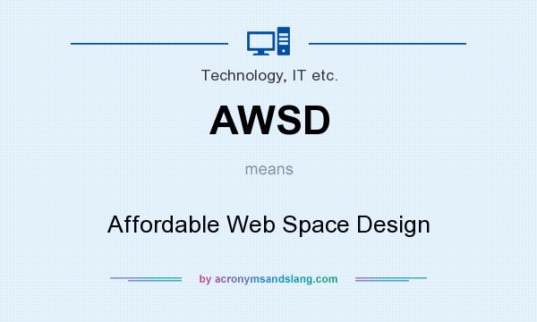 What does AWSD mean? It stands for Affordable Web Space Design