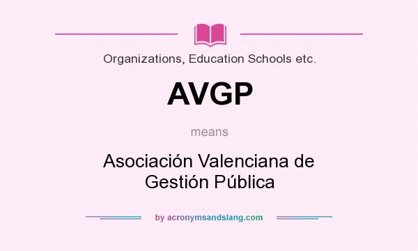 What does AVGP mean? It stands for Asociación Valenciana de Gestión Pública
