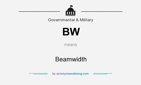 What does BW mean? It stands for Beamwidth