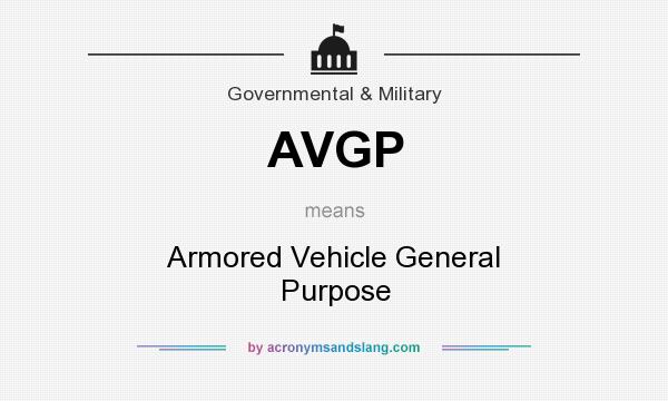 What does AVGP mean? It stands for Armored Vehicle General Purpose