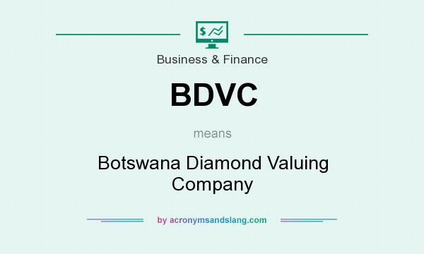 What does BDVC mean? It stands for Botswana Diamond Valuing Company