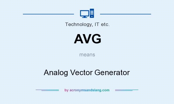 What does AVG mean? It stands for Analog Vector Generator