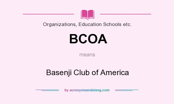 What does BCOA mean? It stands for Basenji Club of America