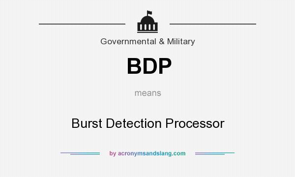 What does BDP mean? It stands for Burst Detection Processor
