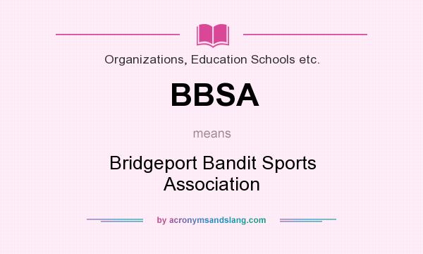 What does BBSA mean? It stands for Bridgeport Bandit Sports Association