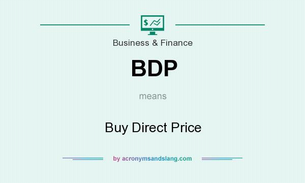 What does BDP mean? It stands for Buy Direct Price