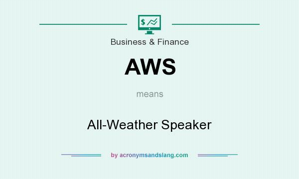 What does AWS mean? It stands for All-Weather Speaker