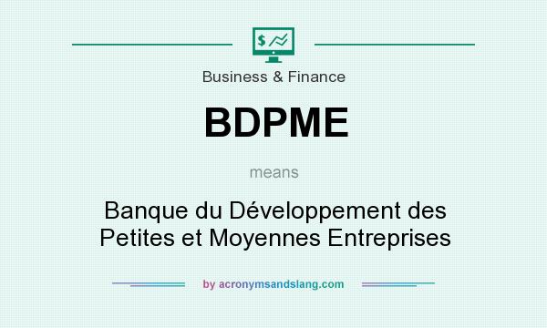 What does BDPME mean? It stands for Banque du Développement des Petites et Moyennes Entreprises