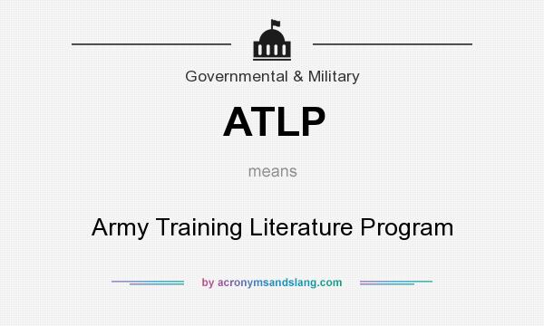 What does ATLP mean? It stands for Army Training Literature Program