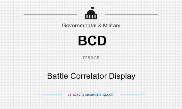 What does BCD mean? It stands for Battle Correlator Display