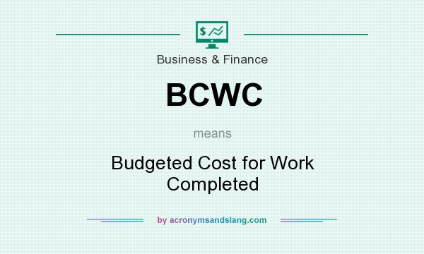 What does BCWC mean? It stands for Budgeted Cost for Work Completed