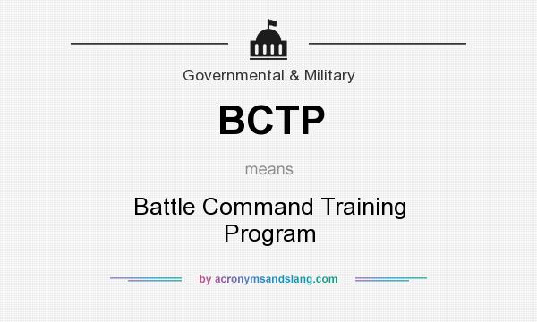 What does BCTP mean? It stands for Battle Command Training Program