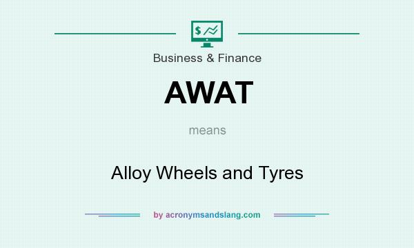 What does AWAT mean? It stands for Alloy Wheels and Tyres