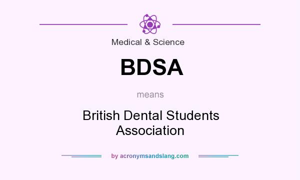What does BDSA mean? It stands for British Dental Students Association