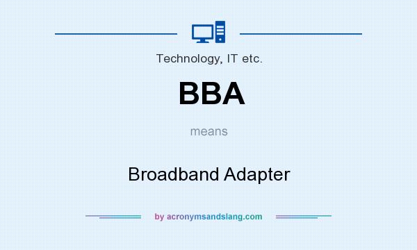 What does BBA mean? It stands for Broadband Adapter