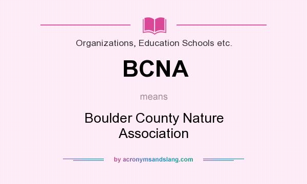 What does BCNA mean? It stands for Boulder County Nature Association