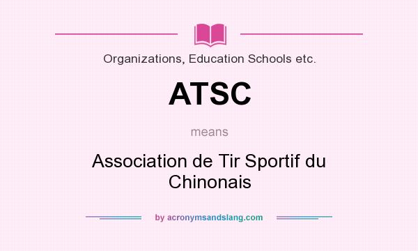 What does ATSC mean? It stands for Association de Tir Sportif du Chinonais