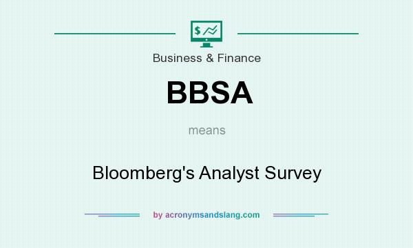 What does BBSA mean? It stands for Bloomberg`s Analyst Survey