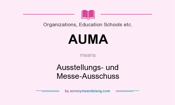 What does AUMA mean? It stands for Ausstellungs- und Messe-Ausschuss