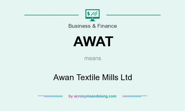 What does AWAT mean? It stands for Awan Textile Mills Ltd