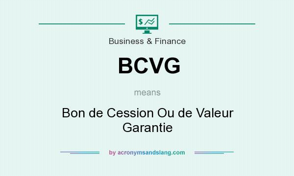 What does BCVG mean? It stands for Bon de Cession Ou de Valeur Garantie