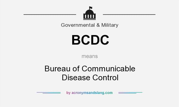 What does BCDC mean? It stands for Bureau of Communicable Disease Control