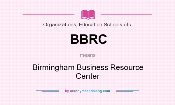 What does BBRC mean? It stands for Birmingham Business Resource Center