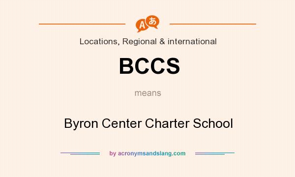 What does BCCS mean? It stands for Byron Center Charter School