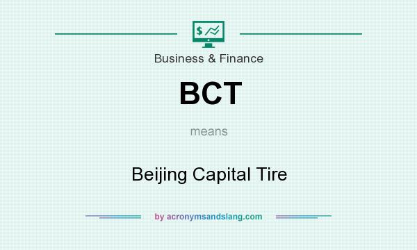 What does BCT mean? It stands for Beijing Capital Tire