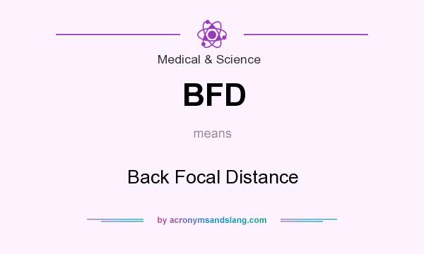 What does BFD mean? It stands for Back Focal Distance