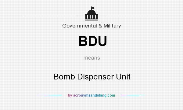 What does BDU mean? It stands for Bomb Dispenser Unit