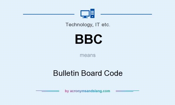 What does BBC mean? It stands for Bulletin Board Code