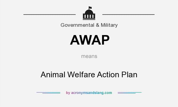 What does AWAP mean? It stands for Animal Welfare Action Plan