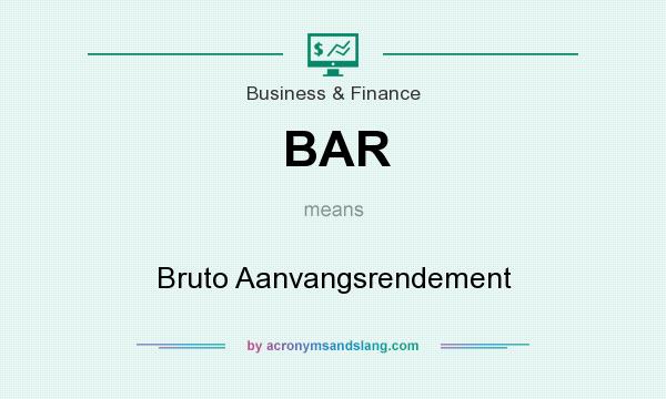 What does BAR mean? It stands for Bruto Aanvangsrendement