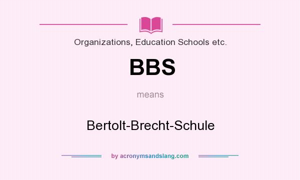 What does BBS mean? It stands for Bertolt-Brecht-Schule