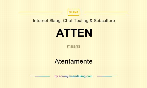 What does ATTEN mean? It stands for Atentamente