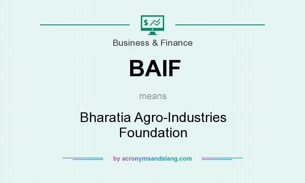 What does BAIF mean? It stands for Bharatia Agro-Industries Foundation