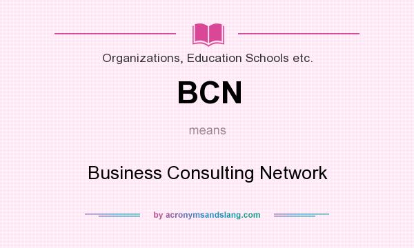 What does BCN mean? It stands for Business Consulting Network