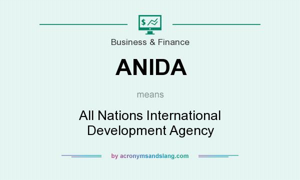 What does ANIDA mean? It stands for All Nations International Development Agency