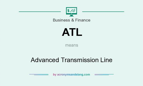 What does ATL mean? It stands for Advanced Transmission Line
