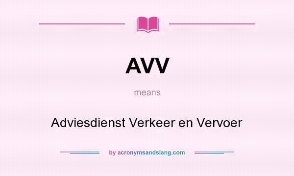 What does AVV mean? It stands for Adviesdienst Verkeer en Vervoer