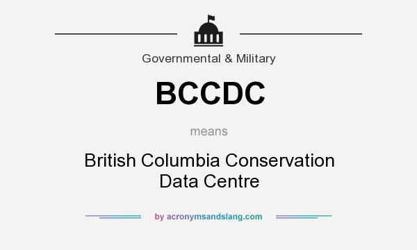 What does BCCDC mean? It stands for British Columbia Conservation Data Centre