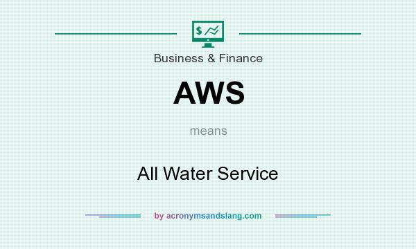 What does AWS mean? It stands for All Water Service