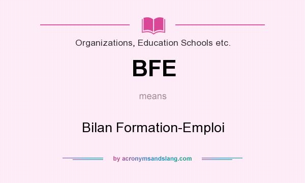 What does BFE mean? It stands for Bilan Formation-Emploi
