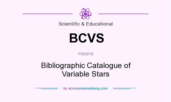 What does BCVS mean? It stands for Bibliographic Catalogue of Variable Stars