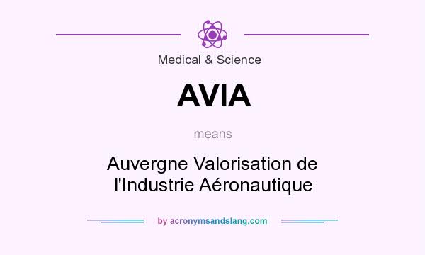 What does AVIA mean? It stands for Auvergne Valorisation de l`Industrie Aéronautique